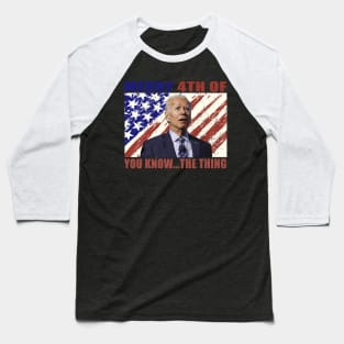 Funny Biden Confused Merry Happy 4th of You Know...The Thing Baseball T-Shirt